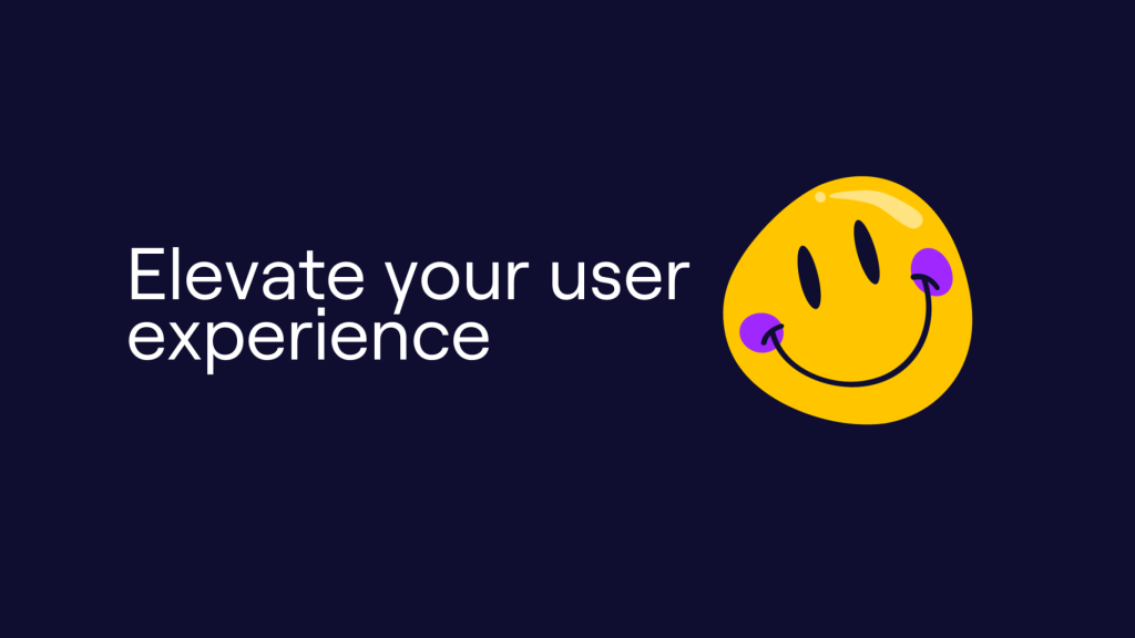 Elevate Your User Experience