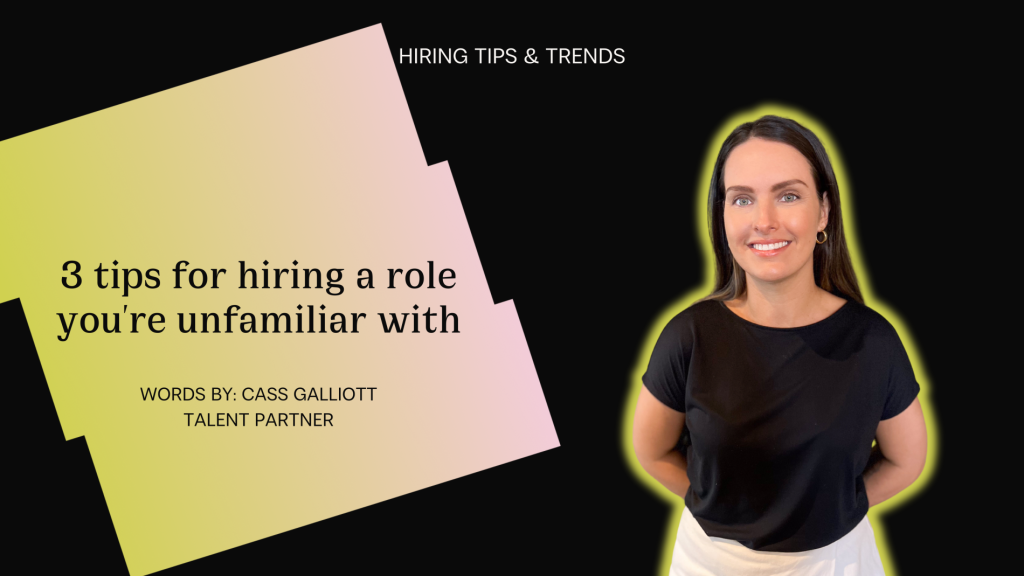 Hire a role you're unfamiliar with