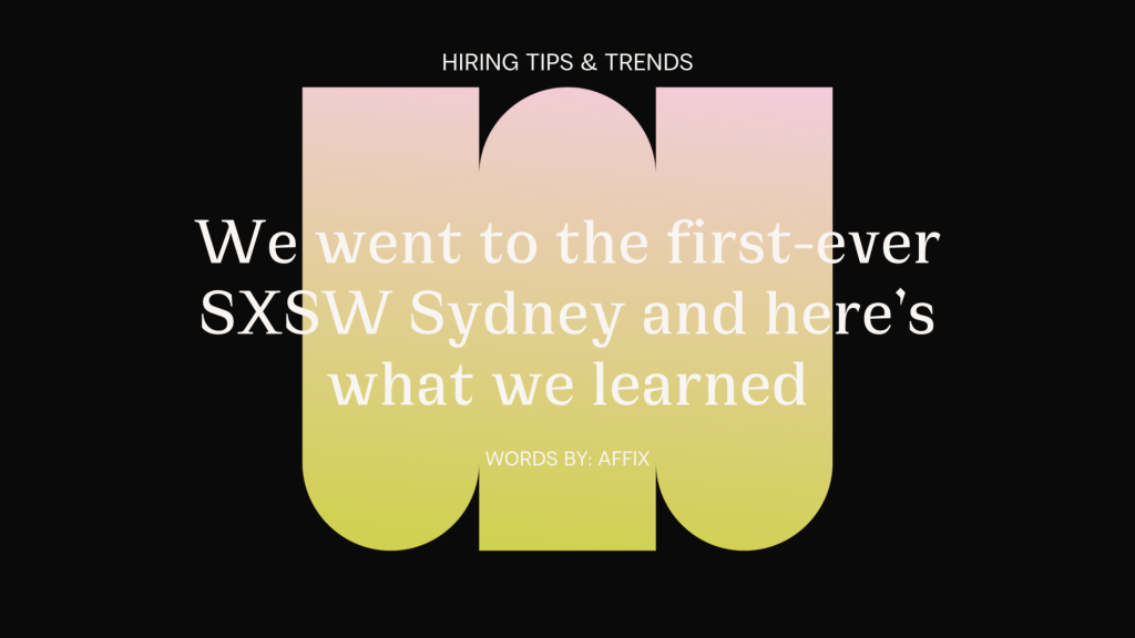 We went to the first-ever SXSW Sydney and here’s what we learned
