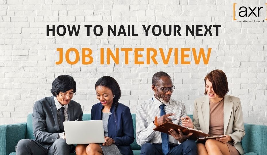 Tips and advice on how to nail your next job interview - [axr] recruitment & search