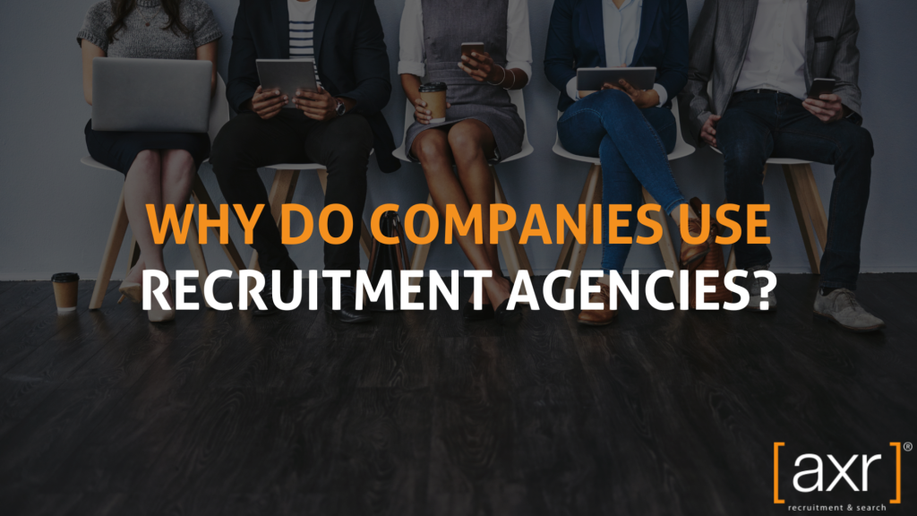 Why Do Companies Use Recruitment Agencies?