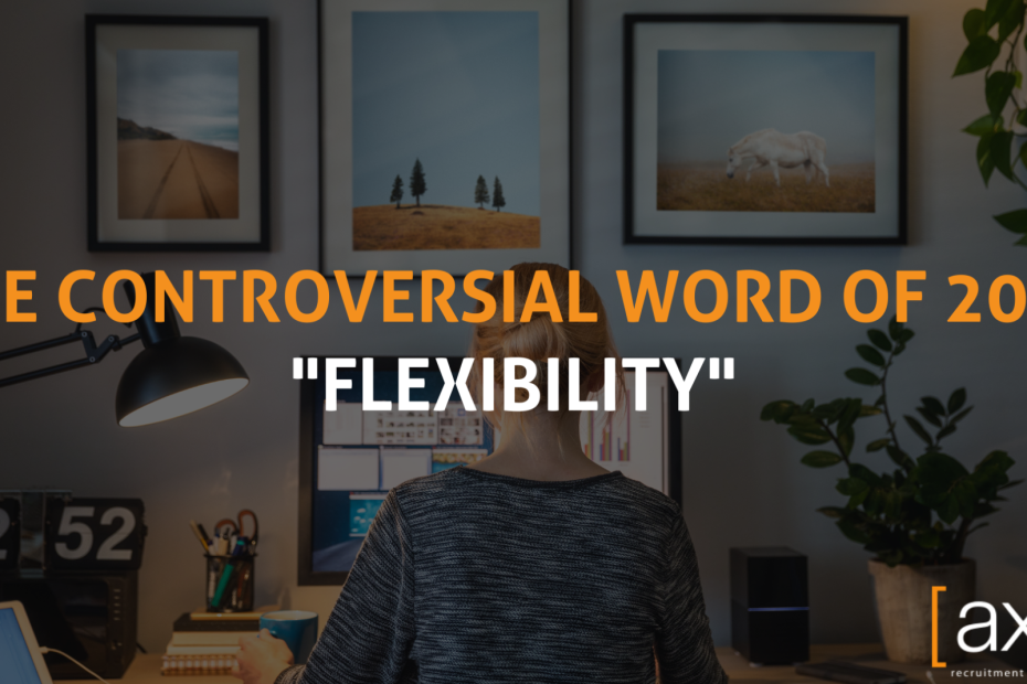 The controversial word of 2023 -flexibility flexibility in the workplace