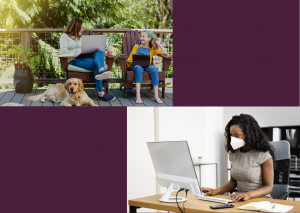 two woman outside working remotely outside with a dog and one woman working in an office with a face mask on