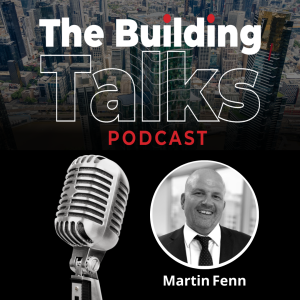 The Building Talks Podcast - Martin Fenn