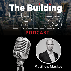 Matthew Mackey - The Building Talks Podcast