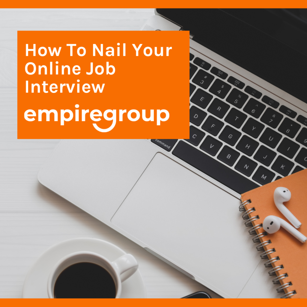 how to nail your online job interview | empire group