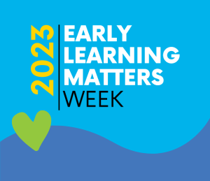 Early Learning Week Matters