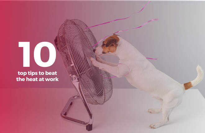 Tips to beat the heat at work||Tips to beat the heat at work