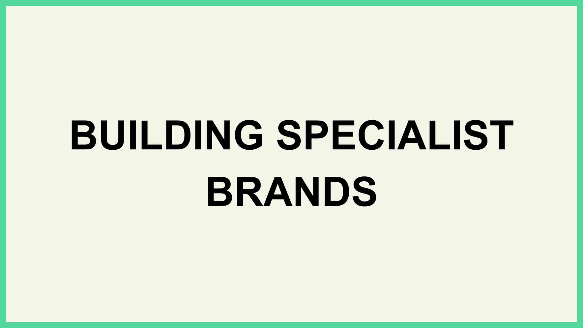 From 2019: Building our brand portfolio