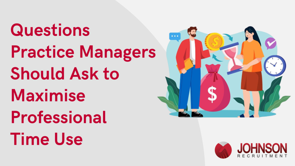 Practice Managers Maximise Time