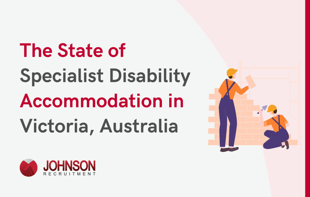 The State of Specialist Disability Accommodation in Victoria, Australia