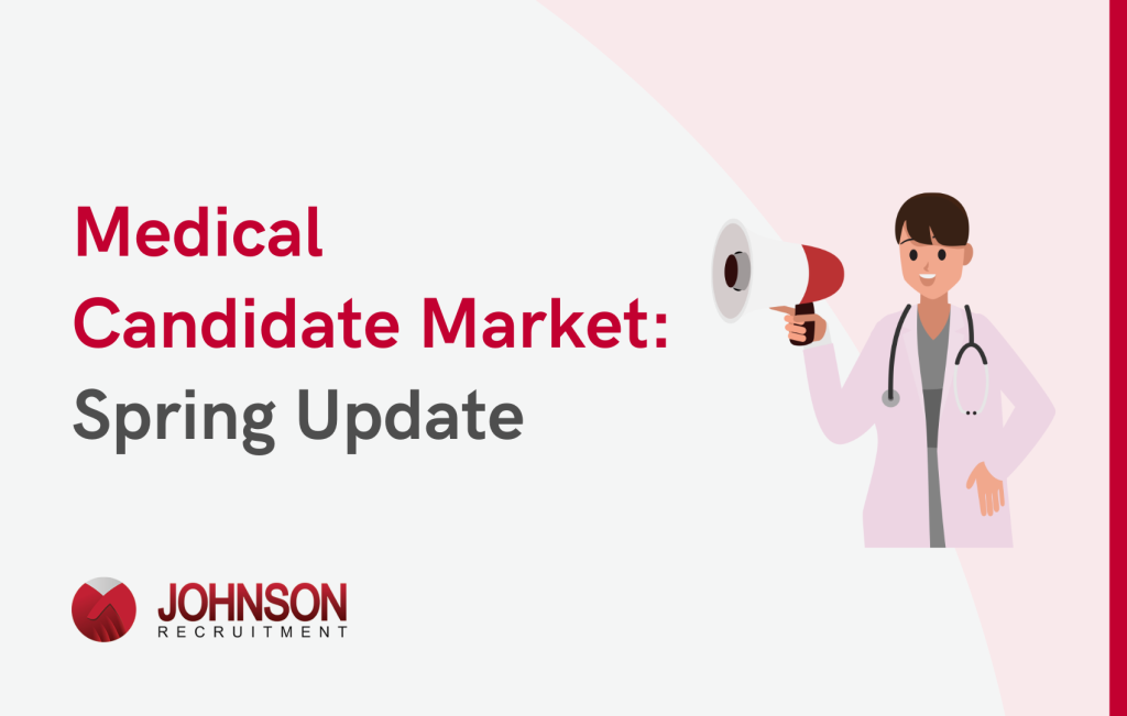 Medical Candidate Market: Spring Update