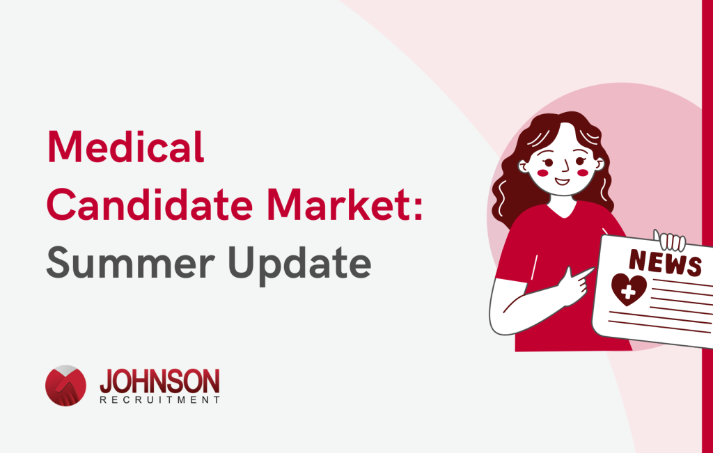 Medical Candidate Market update summer