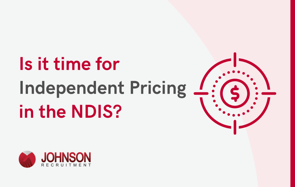 Is it time for Independent Pricing in the NDIS?