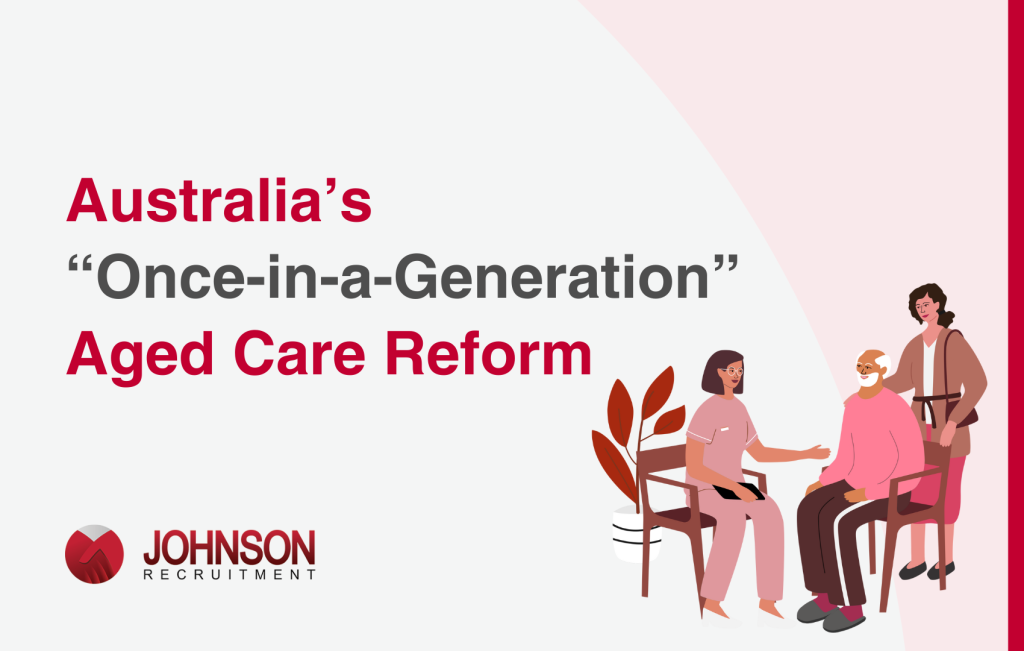 Australia’s “Once-in-a-Generation” Aged Care Reform: What to Watch from November 2025