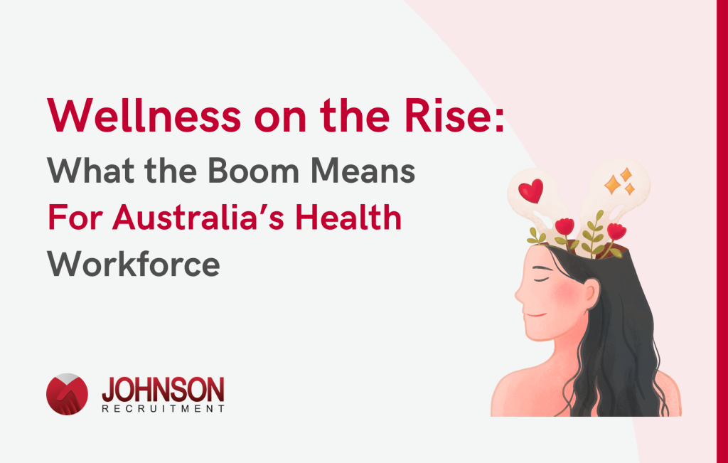 Wellness on the Rise: What the Boom Means for Australia’s Health Workforce