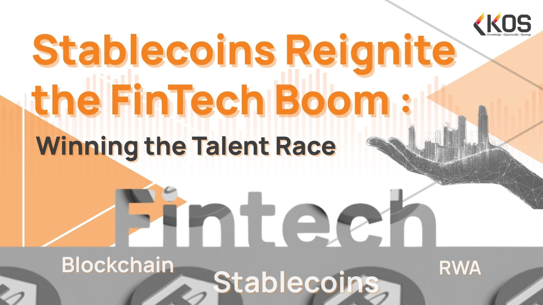 KOS Insights | Stablecoins Reignite the FinTech Boom: Winning the Talent Race