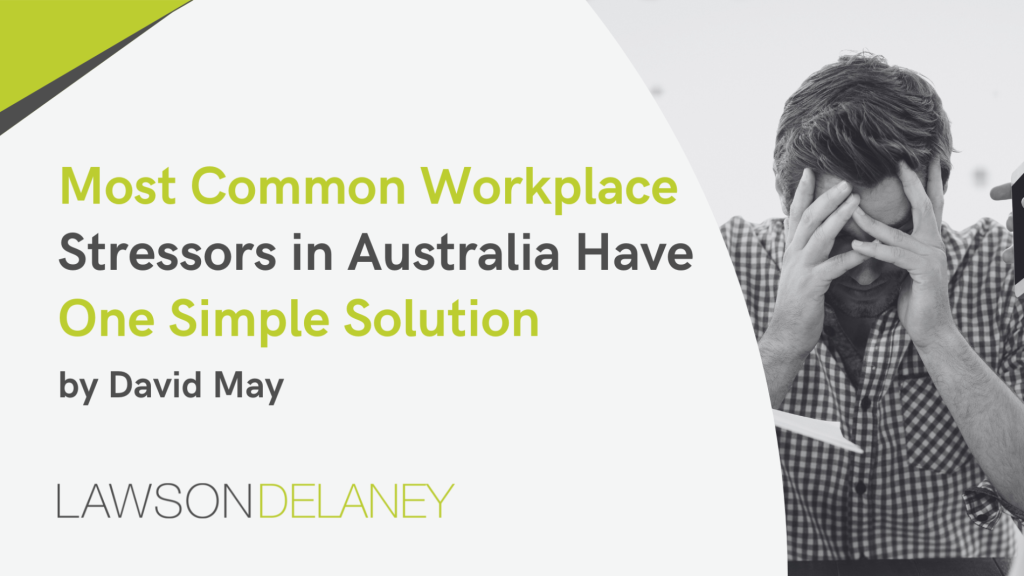 Most Common Workplace Stressors in Australia Have One Simple Solution