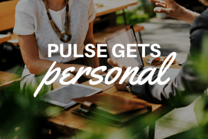 Pulse News | Pulse Gets Personal