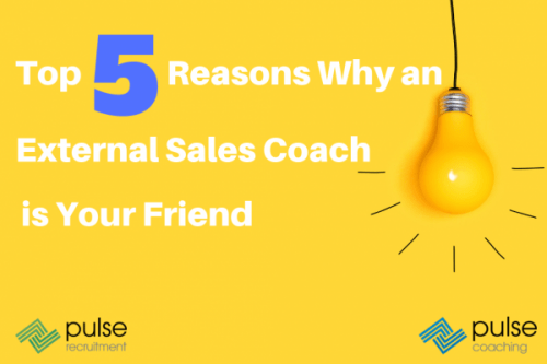 Top 5 Reasons Why An External Sales Coach Is Your Friend