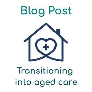 transitioning into aged care