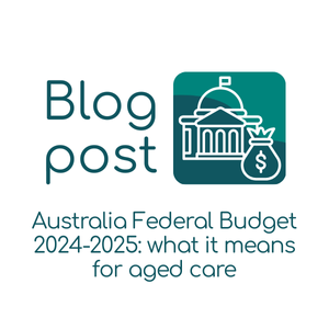 Australian Federal Budget 2024-2025: what it means for aged care