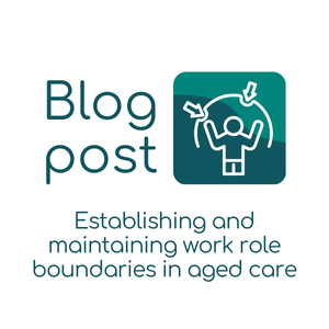 Establishing and maintaining work role boundaries in aged care