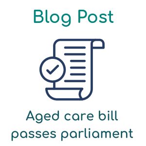 Blog Post (29) aged care bill passes parliament