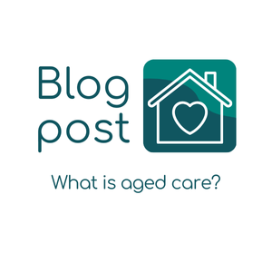 What is aged care?