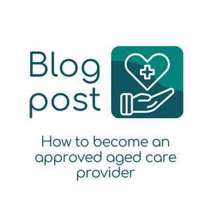 How to become an approved aged care provider