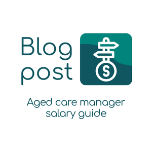 Aged care manager salary guide