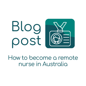How to become a remote nurse in Australia