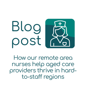 How our remote area nurses help aged care providers thrive in hard-to-staff regions