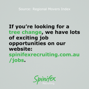 If you're looking for a tree change, we have lots of exciting job opportunities on our website: www.spinifexrecruiting.com.au/jobs/