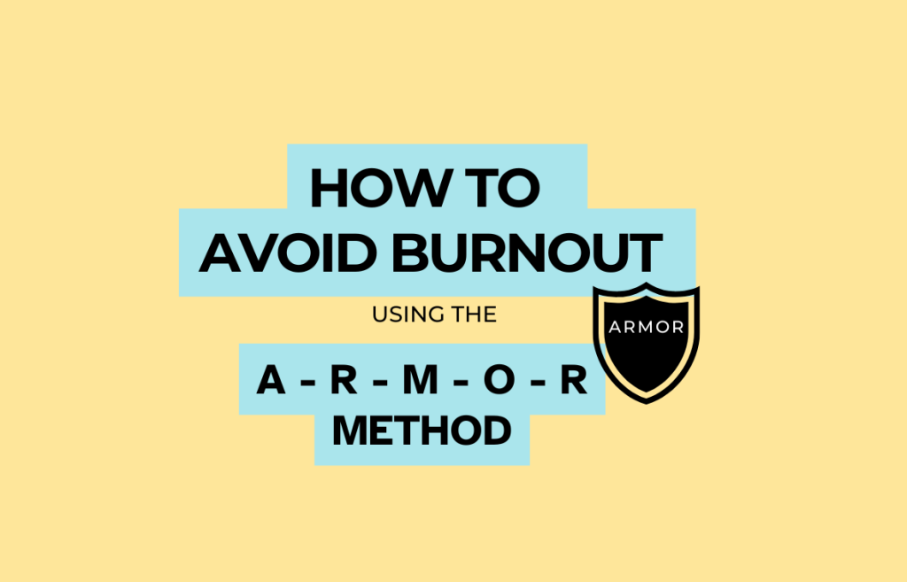How to Avoid Burnout in Tech using the ARMOR Method