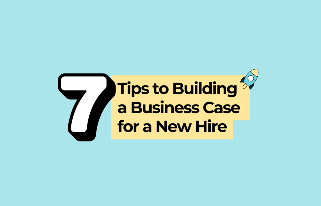 How to Build a Business Case for a New Hire