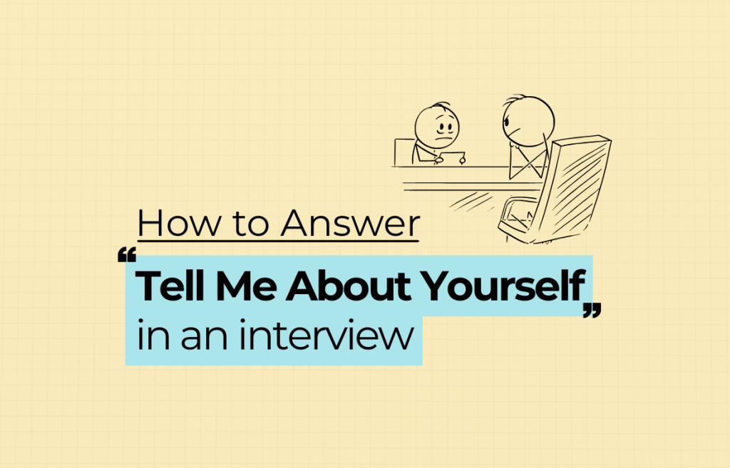 How to Answer “Tell Me About Yourself” in Interviews