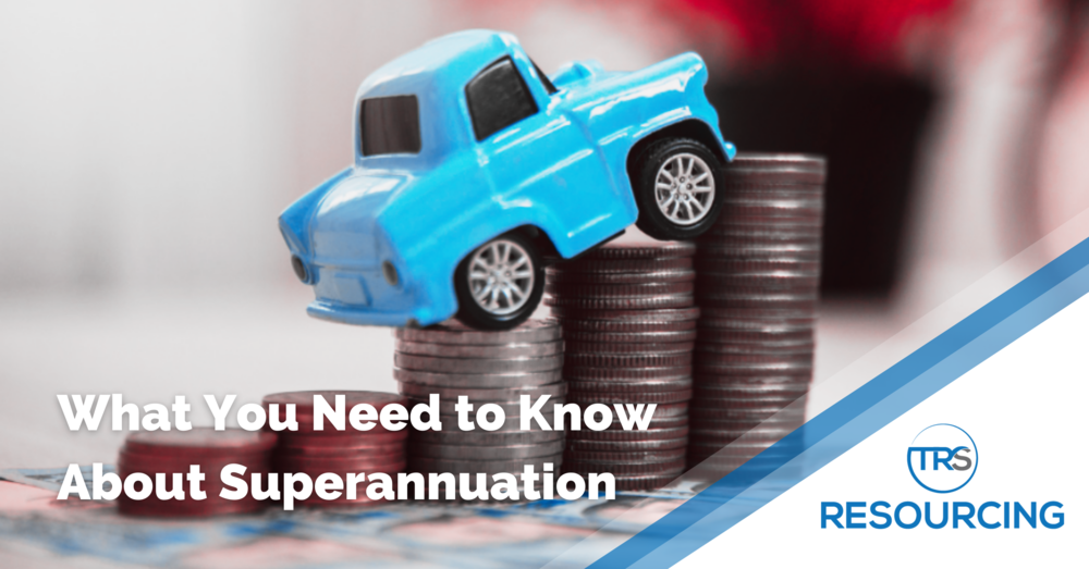 What You Need To Know About Superannuation