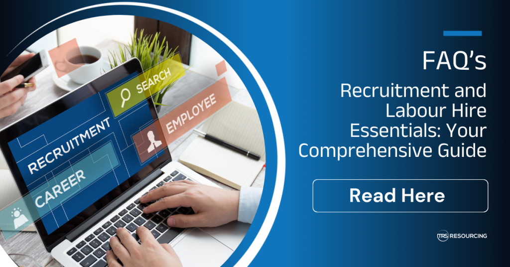 Recruitment and Labour Hire Essentials: Your Comprehensive Guide