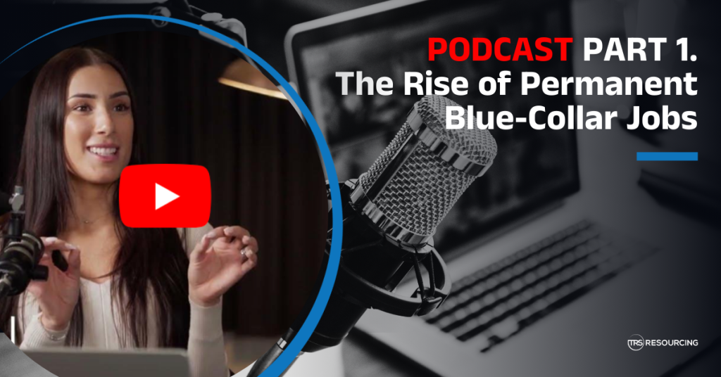 PODCAST 1 The Rise of Permanent Blue-Collar Jobs