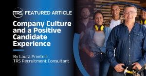 The Influence of Company Culture and a Positive Candidate Experience