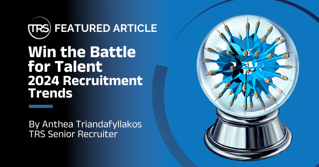 Recruitment Trends in 2024: How Companies Can Win the Battle for Talent