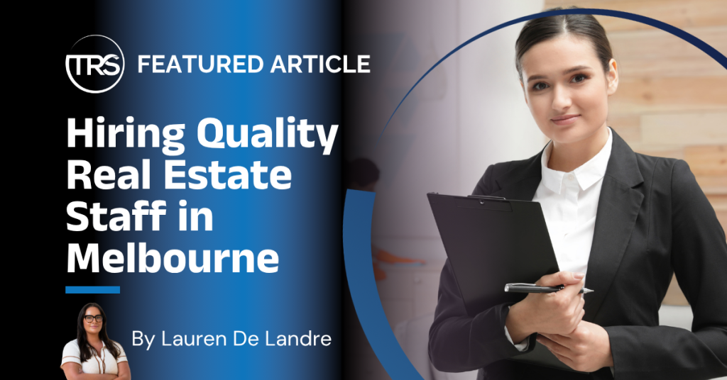 Hiring Quality Real Estate Staff in Melbourne