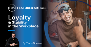 Loyalty and stability in the workplace