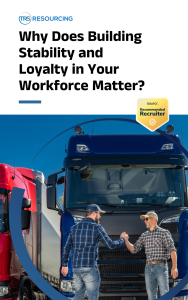 Why Does Building Stability and Loyalty in Your Workforce Matter