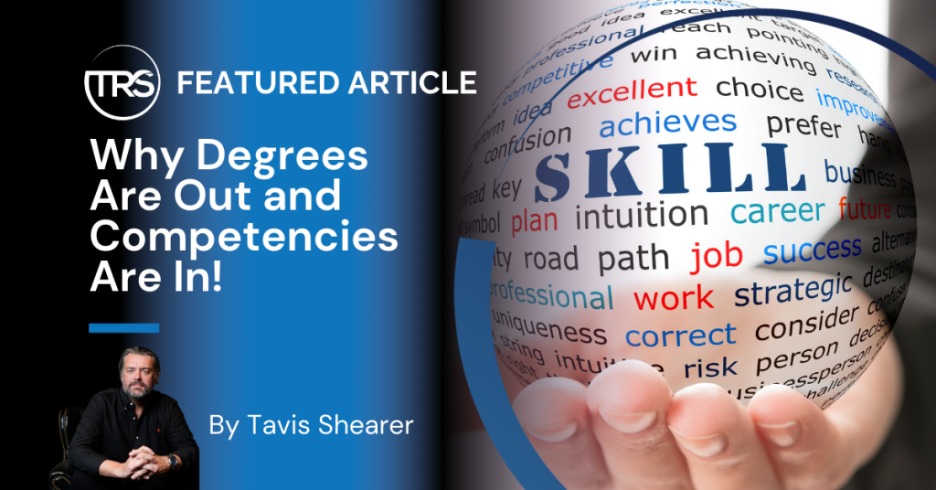 Why Degrees Are Out and Competencies Are In