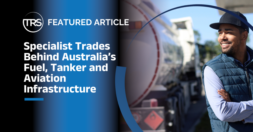 Specialist Trades Behind Australia’s Fuel, Tanker and Aviation Infrastructure