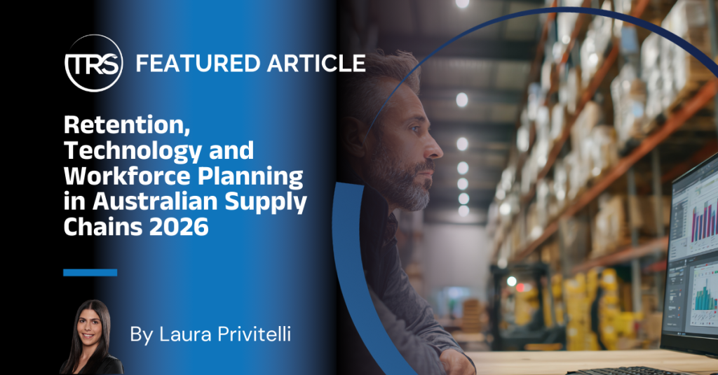 Retention, Technology and Workforce Planning in Australian Supply Chains 2026