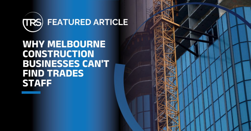 Why Melbourne Construction Staff