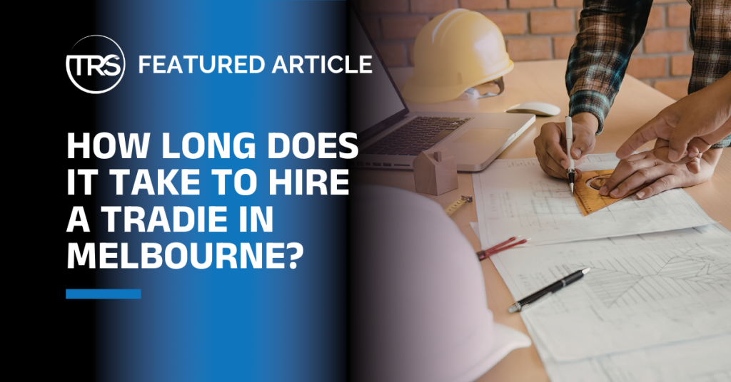 how long does it take to hire a tradie in